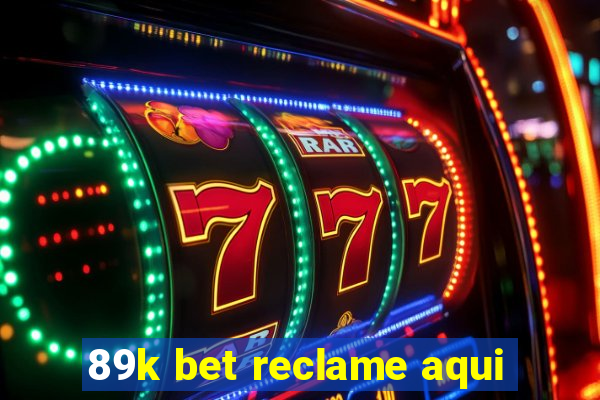 89k bet reclame aqui